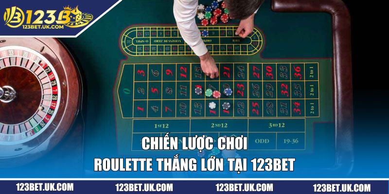Roulette | Khám Phá Phiên Bản Cò Quay Chuẩn Casino Quốc Tế 3 Chiến lược chơi Roulette thắng lớn tại 123BET