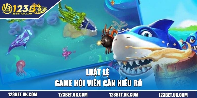 Bắn Cá Rồng Thần | Săn Boss Nhận Thưởng Khủng 123BET 2 Luật lệ game hội viên cần hiểu rõ