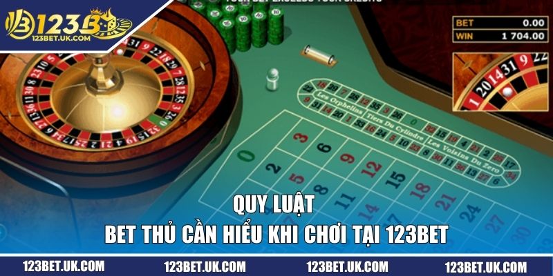Roulette Là Gì? Khám Phá Vòng Quay Đổi Thưởng 123BET 2 Quy luật bet thủ cần hiểu khi chơi tại 123BET