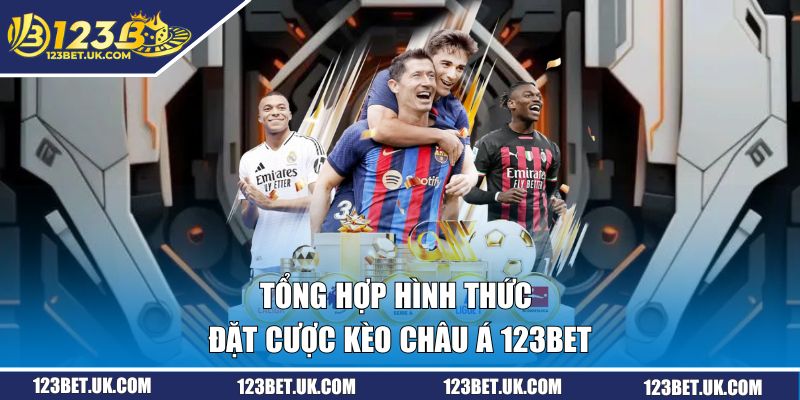 Kèo Chấp Handicap | Mỏ Vàng Lợi Nhuận Của Nhiều Tay Chơi 2 Tổng hợp hình thức đặt cược kèo châu Á 123BET